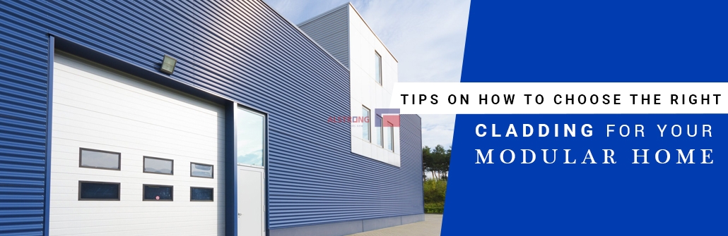 Tips on how to choose the Right Cladding for Your Modular Home